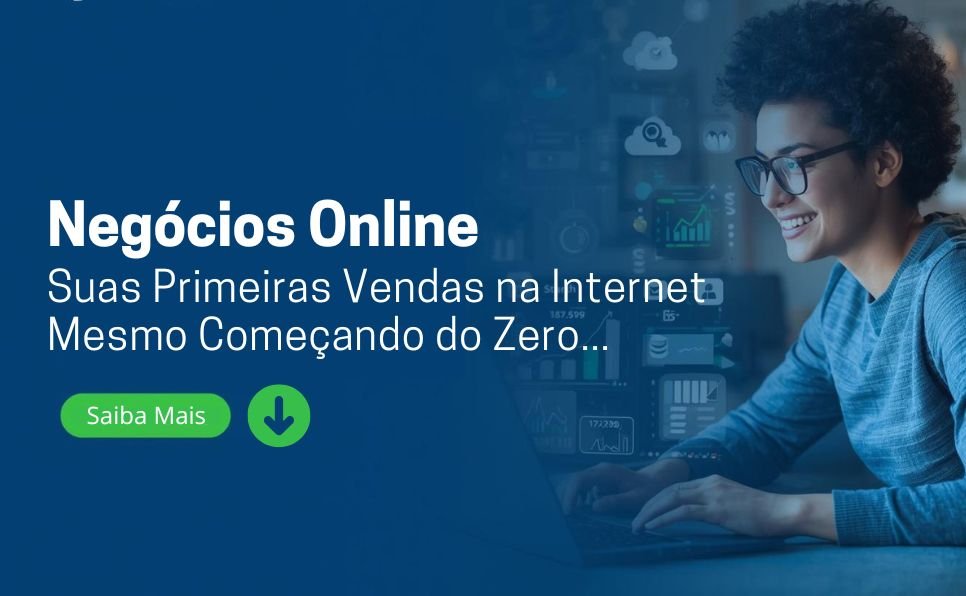 Imagem do Artiigo Como Fazer Suas Primeiras Vendas na Internet Mesmo Começando do Zero